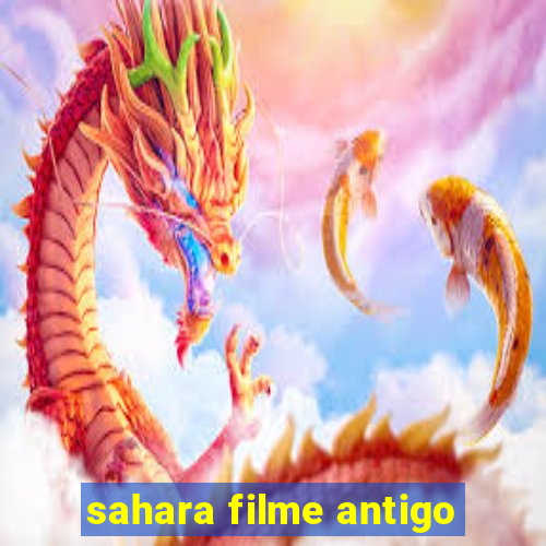 sahara filme antigo